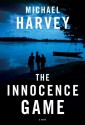 The Innocence Game - Michael Harvey