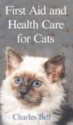 First Aid and Health Care for Cats - Charles Bell