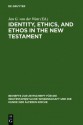 Identity, Ethics, and Ethos in the New Testament - Jan G. Van Der Watt