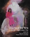 Marked by Fire: Stories of the Jungian Way - Patricia Damery, Naomi Lowinsky