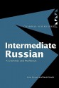 Intermediate Russian: Grammar and Workbook - John Murray, Sarah Smyth