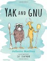 Yak and Gnu - Juliette MacIver, Cat Chapman