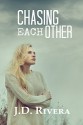 Chasing Each Other - J.D. Rivera, Monica Black