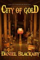 City of Gold (Lost City Chronicles, #2) - Daniel Blackaby