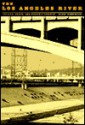 The Los Angeles River: Its Life, Death, and Possible Rebirth - Blake Gumprecht