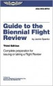 Guide to the Biennial Flight Review: Complete Preparation for Issuing or Taking a Flight Review - Jackie Spanitz