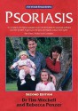 Psoriasis: The At Your Fingertips Guide - Tim Mitchell, Rebecca Penzer