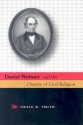 Daniel Webster and the Oratory of Civil Religion - Craig R. Smith