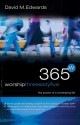 365 W: Worship Three Sixty Five: The Power of a Worshiping Life - David M. Edwards