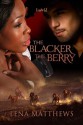 The Blacker the Berry - Lena Matthews