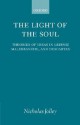 The Light of the Soul: Theories of Ideas in Leibniz, Malebranche, and Descartes - Nicholas Jolley