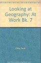 Looking at Geography: At Work Bk. 7 - David Kirby, Ian Hardy, Robin Cooper-Maggs