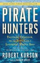 Pirate Hunters: Treasure, Obsession, and the Search for a Legendary Pirate Ship - Robert Kurson