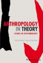 Anthropology in Theory: Issues in Epistemology - Henrietta L. Moore, Todd Sanders