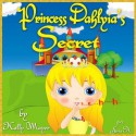 Princess Dahlyia's Secret - Kally Mayer, Faria A.