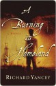 A Burning in Homeland: A Novel - Rick Yancey