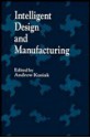 Intelligent Design and Manufacturing - Andrew Kusiak