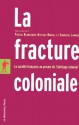 La fracture coloniale (La Découverte/Poche) (French Edition) - Pascal Blanchard, Nicolas Bancel, Sandrine Lemaire