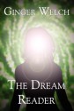 The Dream Reader - Ginger Welch