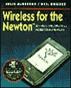 Wireless for the Newton: Software Development for Mobile Communications - Julie McKeehan, Neil Rhodes