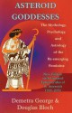 Astroid Goddesses: The Mythology, Psychology, and Astrology of the Re-Emerging Feminine - Demetra George, Douglas Bloch