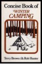 Concise Book Of Winter Camping - Terry Brown, Rob Hunter