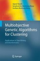 Multiobjective Genetic Algorithms For Clustering: Applications In Data Mining And Bioinformatics - Ujjwal Maulik, Sanghamitra Bandyopadhyay, Anirban Mukhopadhyay