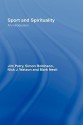 Sport and Spirituality: An Introduction - Jim Parry, Simon Robinson, Nick J. Watson