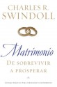 Matrimonio: De sobrevivir a prosperar: Consejo práctico para fortalecer su matrimonio - Charles Swindoll