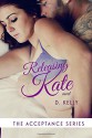 Releasing Kate: The Acceptance Series (Volume 2) - D. Kelly, Tiffany Tillman, Regina Wamba