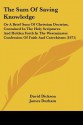 The Sum of Saving Knowledge: Or a Brief Sum of Christian Doctrine, Contained in the Holy Scriptures and Holden Forth in the Westminster Confession - David Dickson, James Durham, John Howie