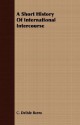 A Short History of International Intercourse - C. Delisle Burns