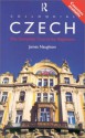 Colloquial Czech: The Complete Course for Beginners [book and two 60 minute cassettes] - James Naughton