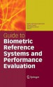 Guide to Biometric Reference Systems and Performance Evaluation - Dijana Petrovska-Delacrétaz, Gérard Chollet, Bernadette Dorizzi