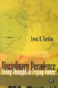 Disciplinary Decadence: Living Thought in Trying Times (The Radical Imagination Series) - Lewis R. Gordon