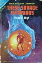 These Savage Futurians - Philip E. High