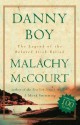 Danny Boy: The Legend Of The Beloved Irish Ballad - Malachy McCourt