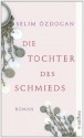 Die Tochter des Schmieds - Selim Özdogan