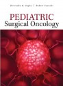 Pediatric Surgical Oncology - Devendra Gupta, Robert Carachi