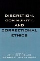 Discretion, Community, and Correctional Ethics - John Kleinig