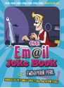 The Email Joke Book: Forward @ Your Peril - Huw Jarsz