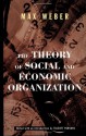 The Theory of Social and Economic Organization - Max Weber, Talcott Parsons