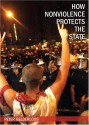 How Nonviolence Protects the State - Peter Gelderloos