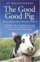 The Good Good Pig - Sy Montgomery