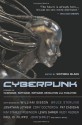 Cyberpunk: Stories of Hardware, Software, Wetware, Evolution, and Revolution - Victoria Blake