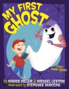 My First Ghost - Maggie Miller, Michael Leviton, Stephanie Buscema