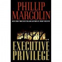 Executive Privilege - Phillip Margolin