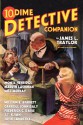 Dime Detective Companion - James L. Traylor, William Edmund Barrett, Carroll John Daly, Frederick C. Davis, T.T. Flynn, Monte Herridge, Marvin Lachman, John Lawrence, Will Murray, Matthew Moring