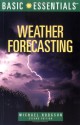 Basic Essentials Weather Forecasting, 2nd - Michael Hodgson