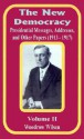 The New Democracy: Presidential Messages, Addresses, and Other Papers 1913 - 1917 - Woodrow Wilson